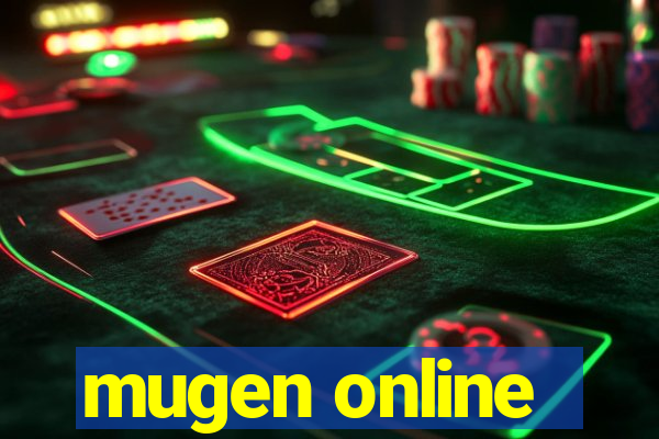mugen online